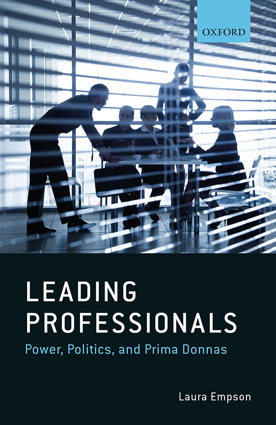 Leading Professionals: Power, Politics, and Prima Donnas